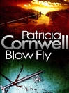 Blow Fly (eBook): Kay Scarpetta Series, Book 12